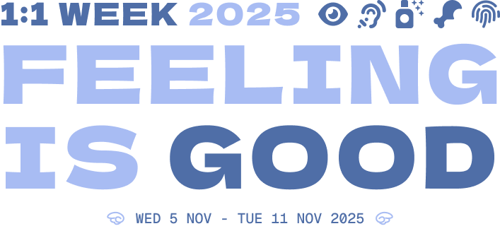 1 to 1 Week 2025. Feeling is Good. Wednesday November 5 to Tuesday November 11 2025